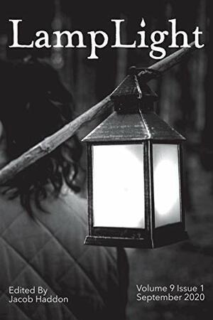 LampLight - Volume 9 Issue 1 by M.E. Bronstein, Erica Ruppert, J.A. Marshall, Amber Arnold, E. Catherine Tobler, Mike Morgan, Jacob Haddon