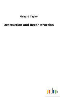 Destruction and Reconstruction by Richard Taylor