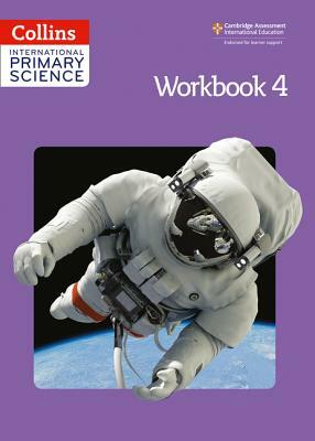 Collins International Primary Science - Workbook 4 by Jonathan Miller, Karen Morrison, Tracey Baxter