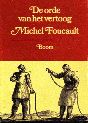 De orde van het vertoog : Inaugurele rede aan het Collège de France, 1970 by Michel Foucault, C.P. Heering-Moorman