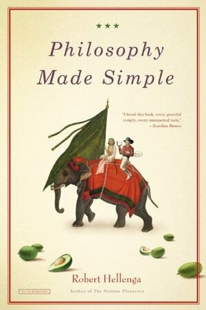 Philosophy Made Simple by Robert Hellenga