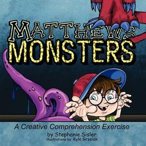 Matthews Monsters, a Creative Comprehensive Exercise by Stephanie Sisler