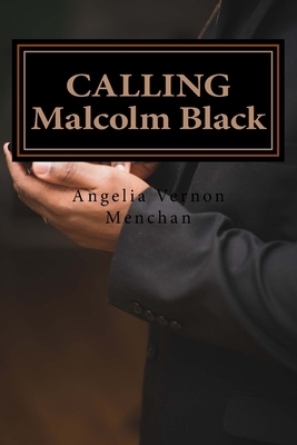 CALLING Malcolm Black: Introducing Jeremy Felipe by Angelia Vernon Menchan