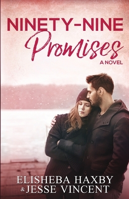 Ninety-Nine Promises: A Clean Friends to Lovers Romance by Jesse Vincent, Elisheba Haxby