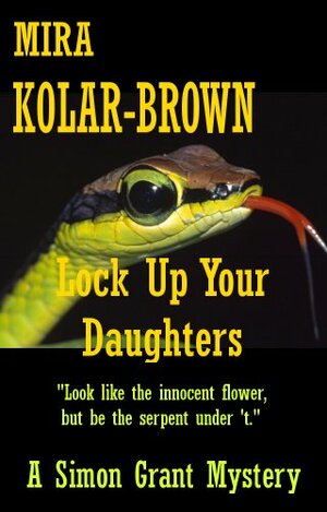 Lock Up Your Daughters by Mira Kolar-Brown