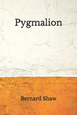 Pygmalion: (Aberdeen Classics Collection) by George Bernard Shaw