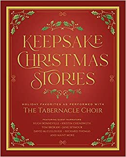 Keepsake Christmas Stories by The Tabernacle Choir at Temple Square, The Tabernacle Choir at Temple Square