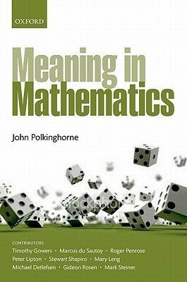 Meaning in Mathematics by John C. Polkinghorne