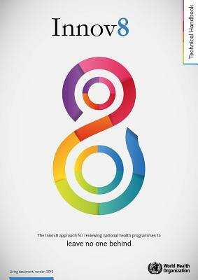 Innov8 Approach for Reviewing National Health Programmes to Leave No One Behind: Technical Handbook by World Health Organization