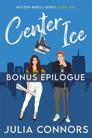 Center ice BONUS EPILOGUE by Julia Connors