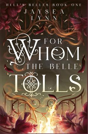 For Whom The Belle Tolls by Jaysea Lynn