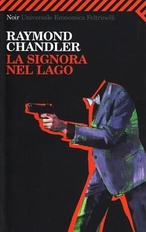 La signora nel lago by Raymond Chandler