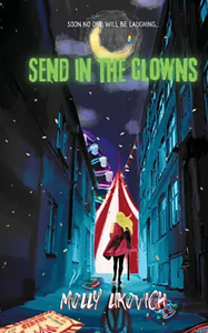 Send in The Clowns by Molly Likovich