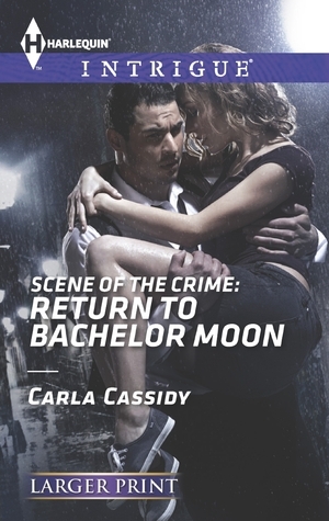 Scene of the Crime: Return to Bachelor Moon by Carla Cassidy