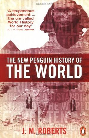 The New Penguin History of The World by J.M. Roberts