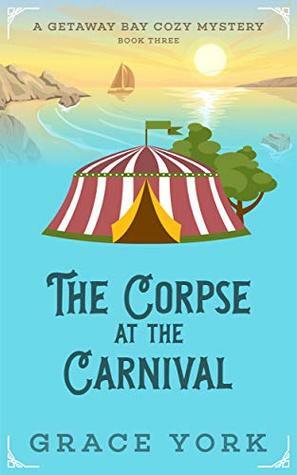 The Corpse at the Carnival by Grace York
