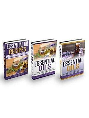 Essential Oils Box Set: Essential Oils For Beginners - 47 Amazing Essential Oil Recipes for Weight Loss, Stress Relief And A Healthy Life! by Michelle Diaz, Jasmine Bennett, Emily Green