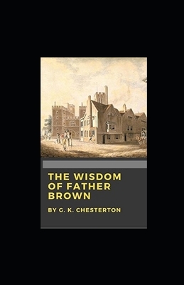 The Wisdom of Father Brown illustrated by G.K. Chesterton