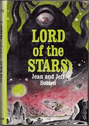 Lord of the Stars by Jeff Sutton, Jean Sutton