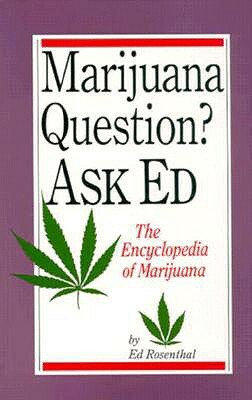 Marijuana Question? Ask Ed by Ed Rosenthal