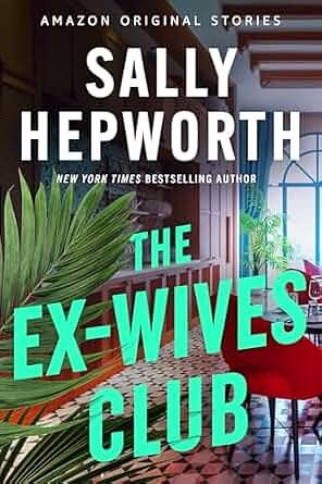 The Ex-Wives Club by Sally Hepworth