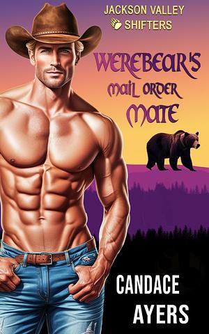 Werebear's Mail Order Mate by Candace Ayers