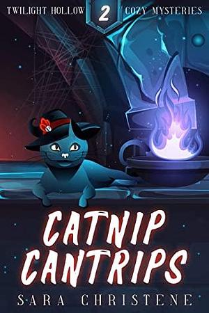 Catnip Cantrips by Sara Christene