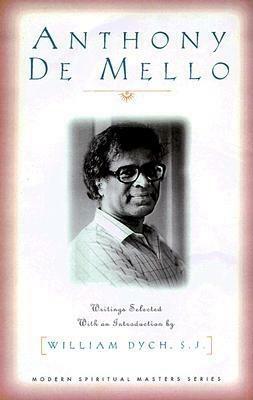 Anthony De Mello: Selected Writings by William V. Dych, Anthony de Mello