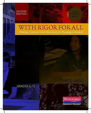With Rigor for All: Meeting Common Core Standards for Reading Literature by Carol Jago