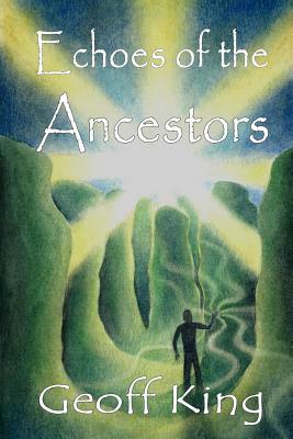 Echoes of the Ancestors by Geoff King