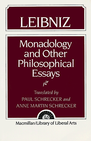 Monadology and Other Philosophical Essays by Anne Martin Schrecker, Paul Schrecker, Gottfried Wilhelm Leibniz