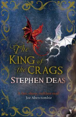 The King of the Crags by Stephen Deas