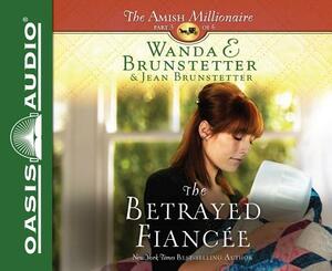 The Betrayed Fiancee by Wanda E. Brunstetter, Jean Brunstetter