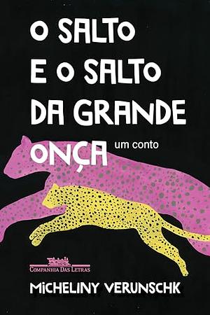 O Salto e o Salto da Grande Onça by Micheliny Verunschk