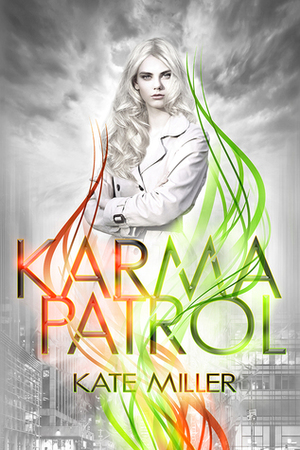 Karma Patrol by Kate Miller