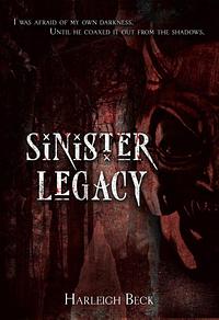 Sinister Legacy: An erotic horror novel by Harleigh Beck, Harleigh Beck