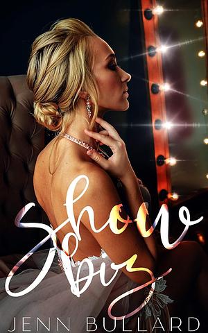 Show Biz by Jenn Bullard, Jenn Bullard