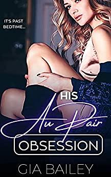 His Au Pair Obsession  by Gia Bailey