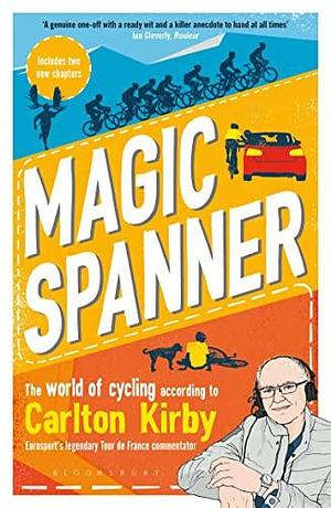 Magic Spanner: SHORTLISTED FOR THE TELEGRAPH SPORTS BOOK AWARDS 2020 by Robbie Broughton, Carlton Kirby, Carlton Kirby