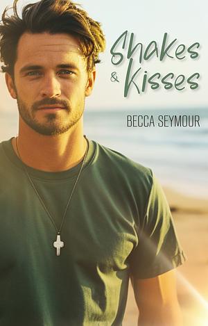 Shakes & Kisses by Becca Seymour