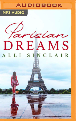 Parisian Dreams: A Prequel to Under the Parisian Sky by Alli Sinclair
