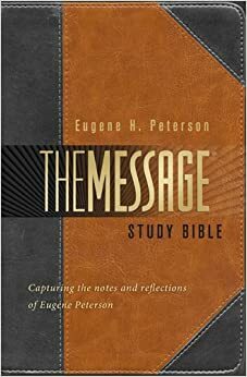 The Message Study Bible: Capturing the Notes and Reflections of Eugene H. Peterson by Lonnie Berger