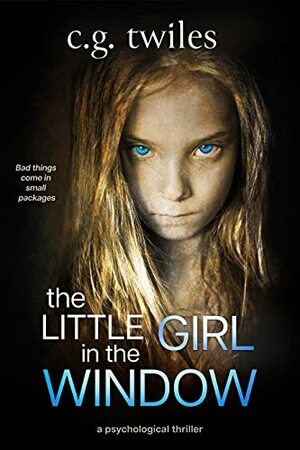 The Little Girl in the Window by C.G. Twiles