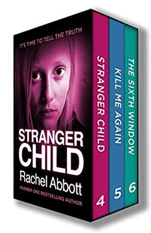 Stranger Child / Kill Me Again / The Sixth Window by Rachel Abbott