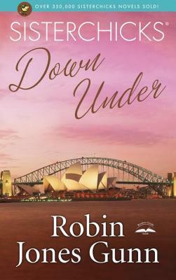 Sisterchicks Down Under! by Robin Jones Gunn