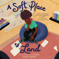 A Soft Place to Land by Janae Marks