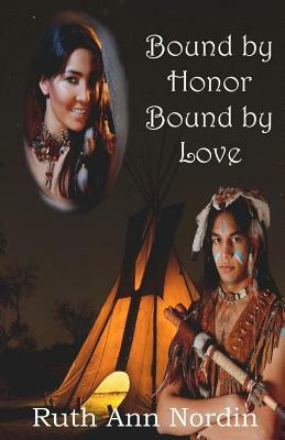 Bound by Honor Bound by Love by Ruth Ann Nordin