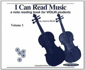 I Can Read Music: A Note Reading Book for Violin Students (Volume 1) by Joanne Martin
