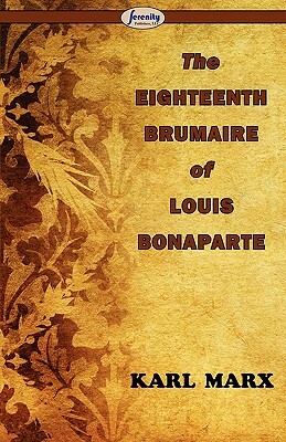 The Eighteenth Brumaire of Louis Bonaparte by Karl Marx