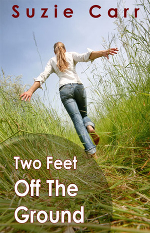 Two Feet Off The Ground by Suzie Carr